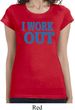 Ladies Fitness Shirt I Work Out Longer Length Tee T-Shirt