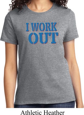 Ladies Fitness Shirt I Work Out Tee T-Shirt