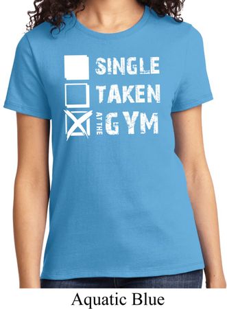 Ladies Fitness Shirt Single Taken At The Gym Tee T-Shirt