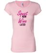 Ladies Fitness Shirt Squat Now Wine Later Longer Length Tee T-Shirt