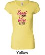 Ladies Fitness Shirt Squat Now Wine Later Longer Length Tee T-Shirt