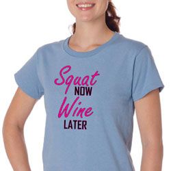 Ladies Fitness Shirt Squat Now Wine Later Organic Tee T-Shirt