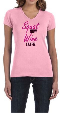 Ladies Fitness Shirt Squat Now Wine Later V-neck Tee T-Shirt