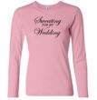 Ladies Fitness Shirt Sweating For My Wedding Long Sleeve Tee T-Shirt