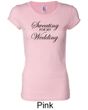 Ladies Fitness Shirt Sweating For My Wedding Longer Length Tee T-Shirt
