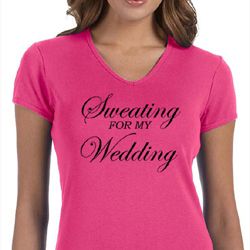 Ladies Fitness Shirt Sweating For My Wedding V-neck Tee T-Shirt Ladies Fitness Shirt Sweating For My Wedding V-neck Tee T-Shirt