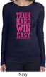 Ladies Fitness Shirt Train Hard Win Easy Long Sleeve Tee T-Shirt