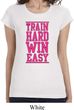 Ladies Fitness Shirt Train Hard Win Easy Longer Length Tee T-Shirt