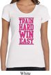 Ladies Fitness Shirt Train Hard Win Easy Scoop Neck Tee T-Shirt