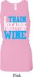 Ladies Fitness Tanktop I Train For Wine Longer Length Racerback Tank