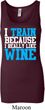 Ladies Fitness Tanktop I Train For Wine Longer Length Tank Top