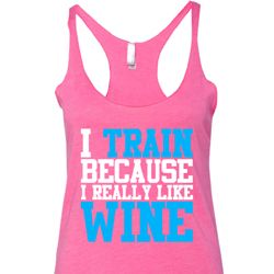 Ladies Fitness Tanktop I Train For Wine Tri Blend Racerback Tank Top