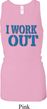 Ladies Fitness Tanktop I Work Out Longer Length Racerback Tank Top