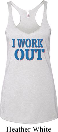 Ladies Fitness Tanktop I Work Out Tri Blend Racerback Tank Top