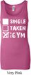 Ladies Fitness Tanktop Single Taken At The Gym Longer Length Tank Top