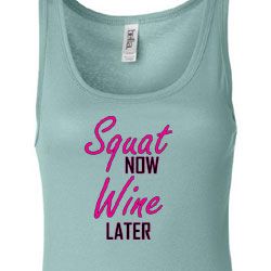 Ladies Fitness Tanktop Squat Now Wine Later Longer Length Tank Top