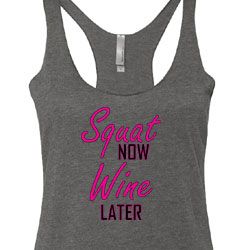 Ladies Fitness Tanktop Squat Now Wine Later Tri Blend Racerback Tank