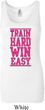 Ladies Fitness Tanktop Train Hard Win Easy Longer Length Tank Top
