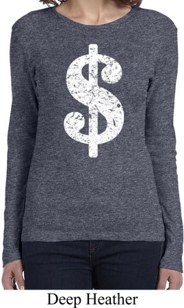 Ladies Funny Shirt Distressed Dollar Sign Long Sleeve Tee T-Shirt