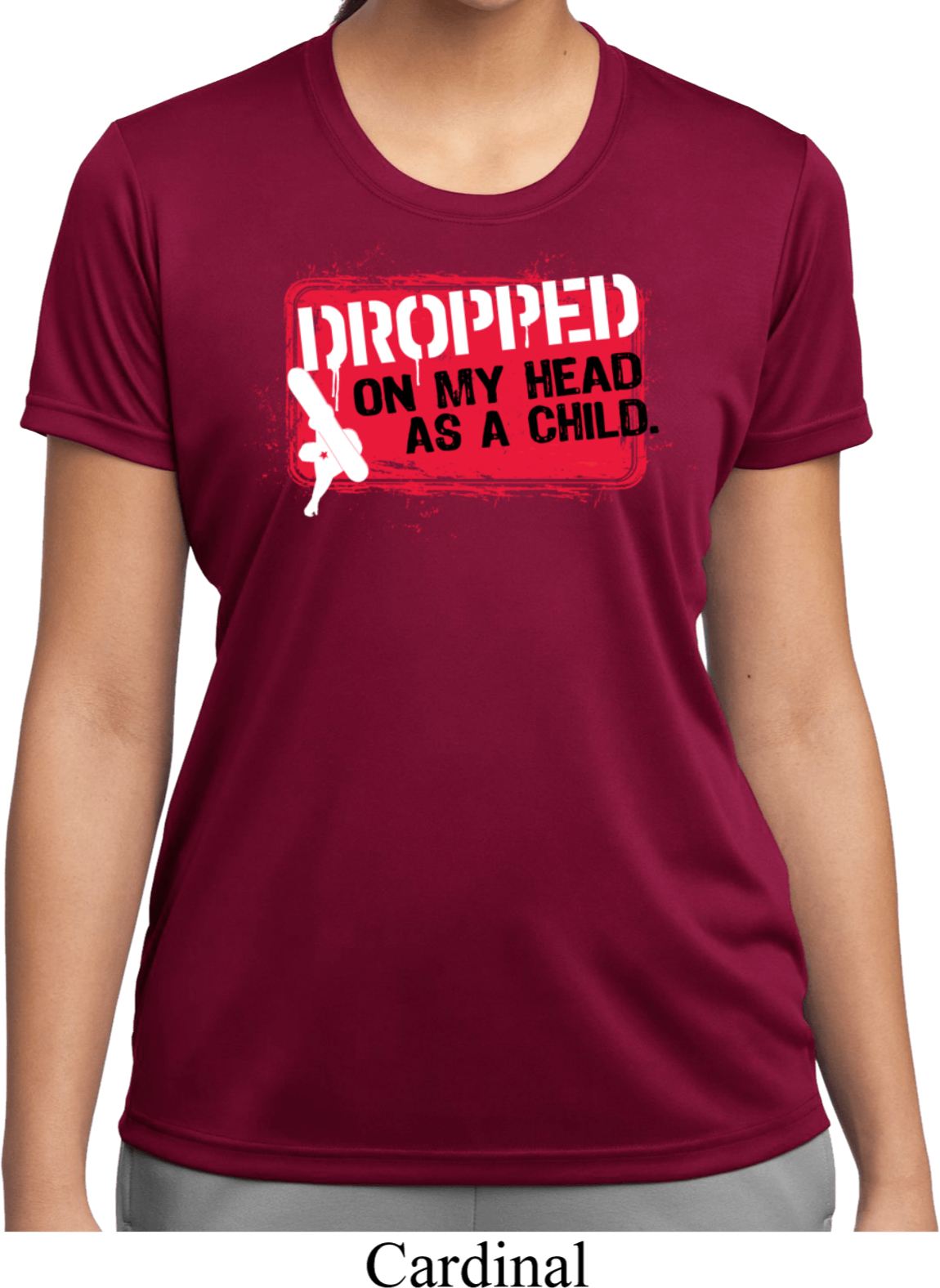 Ladies Funny Shirt Dropped On My Head Moisture Wicking Tee TShirt