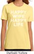 Ladies Funny Shirt Happy Wife Happy Life Organic Tee T-Shirt