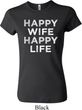 Ladies Funny Shirt Happy Wife Happy Life Crewneck Tee T-Shirt