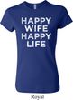 Ladies Funny Shirt Happy Wife Happy Life Crewneck Tee T-Shirt
