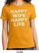 Ladies Funny Shirt Happy Wife Happy Life Tee T-Shirt