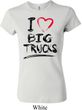 Ladies Funny Shirt I Love Big Trucks Crewneck Tee T-Shirt