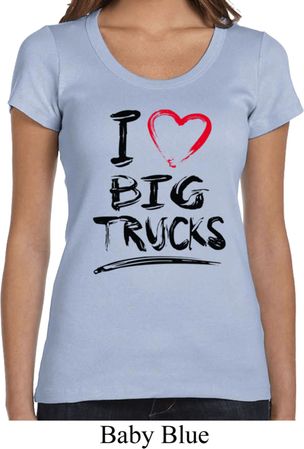 Ladies Funny Shirt I Love Big Trucks Scoop Neck Tee T-Shirt