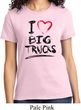 Ladies Funny Shirt I Love Big Trucks Tee T-Shirt