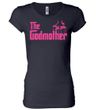 Ladies Funny Shirt The Godmother Longer Length Tee T-Shirt