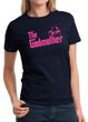 Ladies Funny Shirt The Godmother Tee T-Shirt