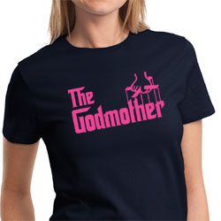 Ladies Funny Shirt The Godmother Tee T-Shirt