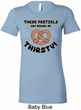 Ladies Funny Shirt Thirsty Pretzels Longer Length Tee T-Shirt