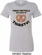 Ladies Funny Shirt Thirsty Pretzels Longer Length Tee T-Shirt