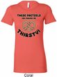 Ladies Funny Shirt Thirsty Pretzels Longer Length Tee T-Shirt