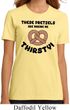 Ladies Funny Shirt Thirsty Pretzels Organic Tee T-Shirt