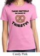 Ladies Funny Shirt Thirsty Pretzels Tee T-Shirt