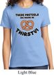 Ladies Funny Shirt Thirsty Pretzels Tee T-Shirt