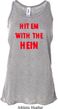 Ladies Funny Tank Top Hit em with the Hein Flowy Racerback