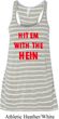 Ladies Funny Tank Top Hit em with the Hein Flowy Racerback