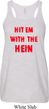 Ladies Funny Tank Top Hit em with the Hein Flowy Racerback