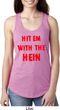 Ladies Funny Tank Top Hit em with the Hein Ideal Racerback