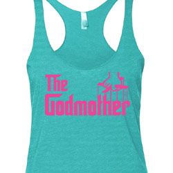 Ladies Funny Tanktop The Godmother Tri Blend Racerback Tank Top