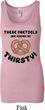 Ladies Funny Tanktop Thirsty Pretzels Longer Length Tank Top