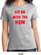 Ladies Funny Tee Hit em with the Hein T-shirt