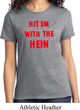 Ladies Funny Tee Hit em with the Hein T-shirt