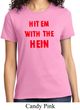 Ladies Funny Tee Hit em with the Hein T-shirt