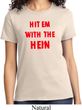 Ladies Funny Tee Hit em with the Hein T-shirt